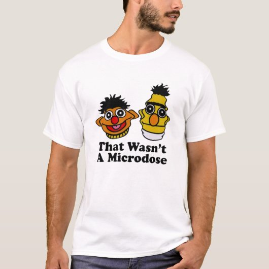 Dat was geen microdosis t-shirt (Voorkant)