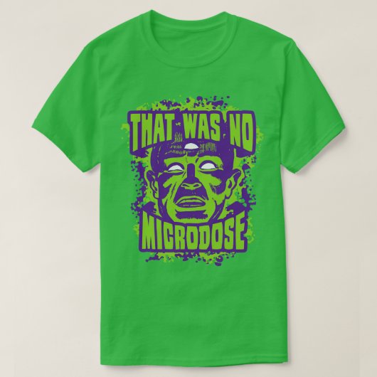 Dat was geen microdosis t-shirt (Design voorkant)