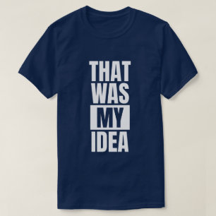 Dat was mijn idee - Grappig White Lie Party T-shirt