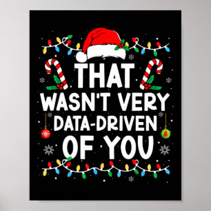 Dat was niet erg data-gedreven van je Funny Humor Poster