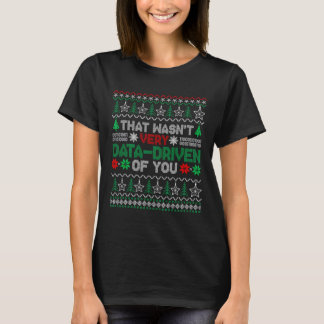 Dat was niet erg data-gedreven van je Kerstmis Xma T-shirt