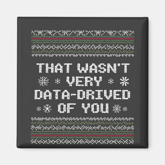 Dat was niet erg datagedreven van je Nerd Christma Magneet (Voorkant)