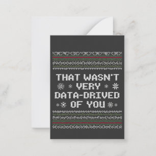 Dat was niet erg datagedreven van je Nerd Christma Notitiekaartje