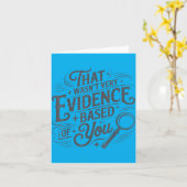 Dat was niet erg evidence-based van je Humor Quote Kaart (Gele Bloem)