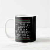Dat was niet erg gegevensgestuurd van jullie kerst koffiemok (Links)
