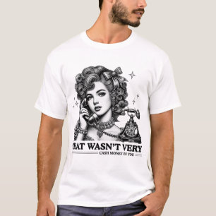 Dat was niet erg veel geld van je grappige meme t-shirt