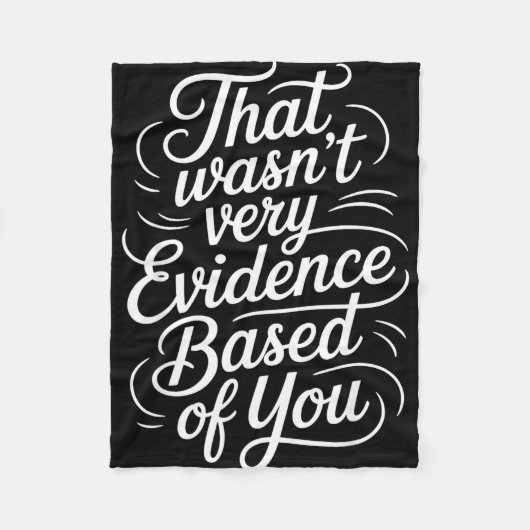 Dat was niet evidence-based van je humorcitaat fleece deken (Voorkant)