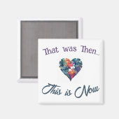 Dat was toen...dit is nu magneet (Voorkant / Achterkant)