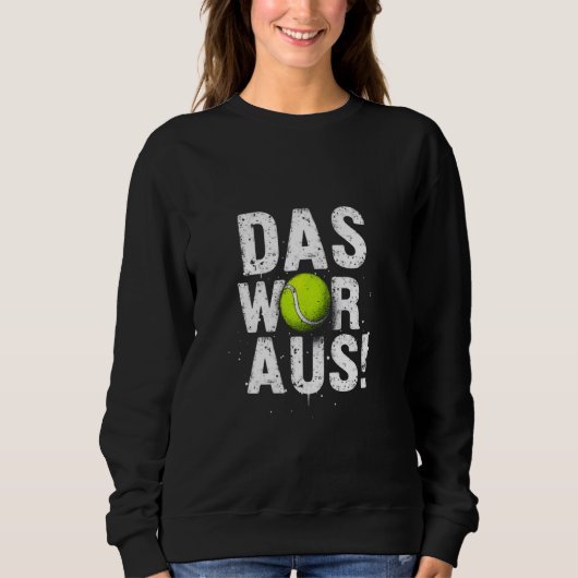 DAT WAS UIT! Tennis Humor Trui (Voorkant)