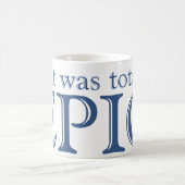 Dat was volledig epic koffiemok (Center)