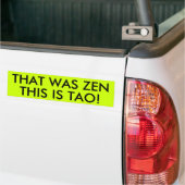 DAT WAS ZEN DAT DIT OOK IS! BUMPERSTICKER (Op Truck)