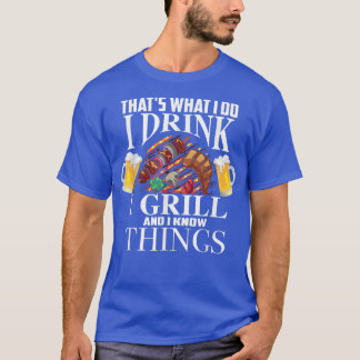 Dat wat ik doe Drink ik en weet dingen goed T-shirt