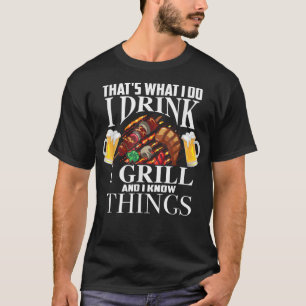 Dat wat ik doe Drink ik en weet dingen goed T-shirt