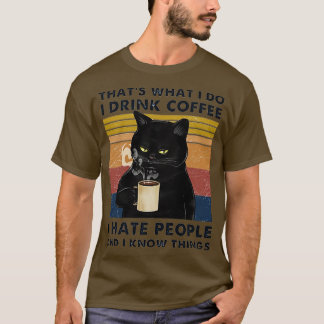Dat wat ik doe Drink koffie waar ik mensen haat en T-shirt
