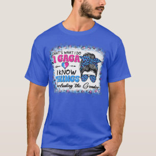 Dat wat ik doe ga ik doen als ik weet wat gender o t-shirt