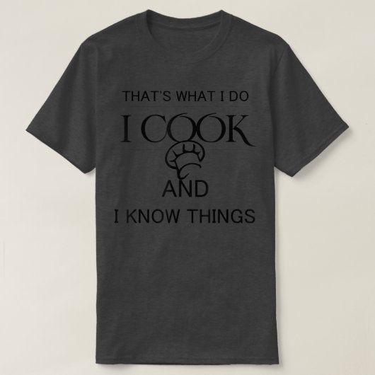 Dat wat ik doe, ik cook en ik weet dingen grappig. t-shirt (Design voorkant)