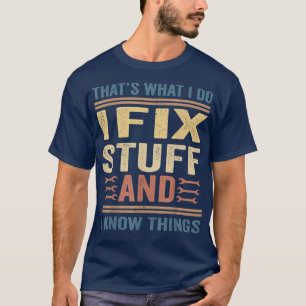 Dat wat ik doe, ik hou van dingen en ik weet dinge t-shirt