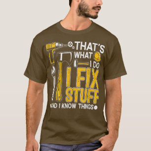 Dat wat ik doe, ik hou van dingen en ik weet dinge t-shirt