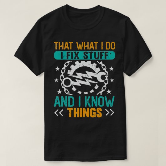 Dat wat ik doe, maak ik vast en ik weet dingen die t-shirt (Design voorkant)