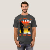Dat wat ik doe Vis ik Drink dingen te weten T-shirt (Voorkant volledig)