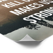 Dat wat ons niet doodt maakt ons sterker. poster (Hoek)