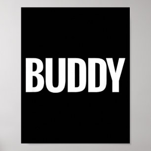 Dat zegt Buddy-shirt - Een ontwerp dat zegt Buddy Poster