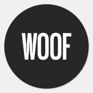 Dat zegt Woof-shirt - Een ontwerp dat Woof zegt Ronde Sticker