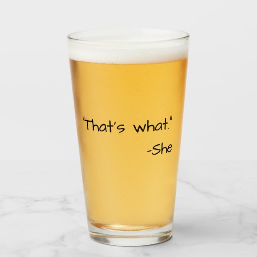 Dat zei ze citaat grappig glas (Voorkant gevuld)