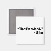 Dat zei ze, grappig, humor magneet (Voorkant / Achterkant)