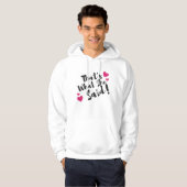 “Dat zei ze” Grappig – Sarcastische humor Hoodie (Voorkant volledig)