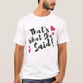 “Dat zei ze” Grappig – Sarcastische humor T-shirt