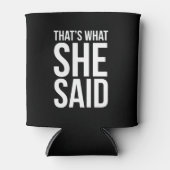 "Dat zei ze" - grappig Vrijgezellenfeest Blikjeskoeler (Voorkant)