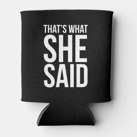 "Dat zei ze" - grappig Vrijgezellenfeest Blikjeskoeler (Voorkant)