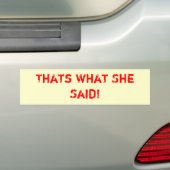 Dat zei ze ook. bumpersticker (Op auto)