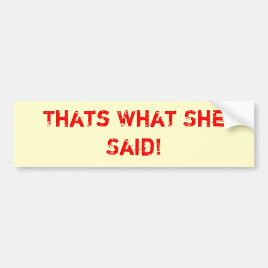 Dat zei ze ook. bumpersticker (Voorkant)