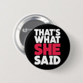 Dat zei ze ook. ronde button 5,7 cm (Voorkant /achterkant)