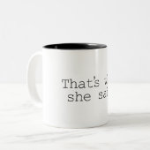 Dat zei ze. tweekleurige koffiemok (Voorkant links)