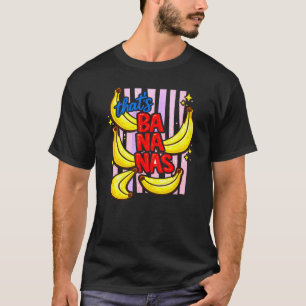Dat zijn Bananen Zomer Fruit Eten Grappige Uitdruk T-shirt