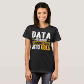 Data Analist Data Alchemist Data Into Gold Data SC T-shirt (Voorkant volledig)