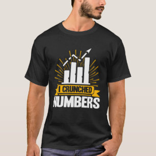 Data Analist I Crunch Numbers Data Scientist T-shirt