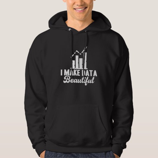 Data-analist I Maak data mooi Datawetenschapper Hoodie (Voorkant)