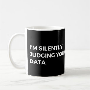 Data-analist: ik beoordeel je data stilletjes grap koffiemok