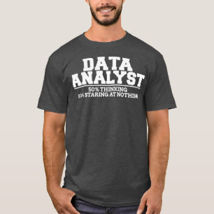 Data Analist Thinking T-shirt