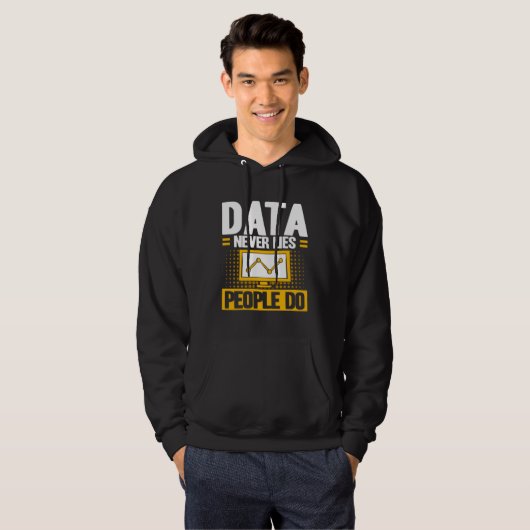 Data Analyst Data Never Lies People Do Data Scient Hoodie (Voorkant volledig)