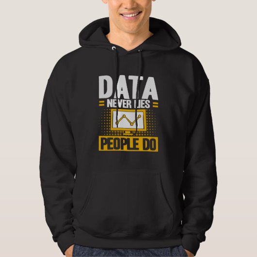 Data Analyst Data Never Lies People Do Data Scient Hoodie (Voorkant)