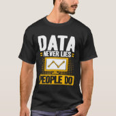 Data Analyst Data Never Lies People Do Data Scient T-shirt (Voorkant)