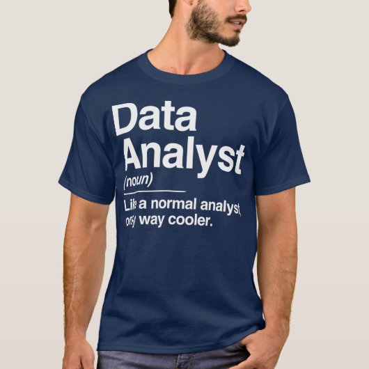Data Analyst Definition Normal Only Cooler Gift T-shirt (Voorkant)