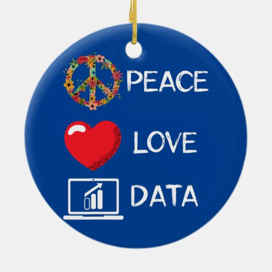Data Analyst Love Peace Data Science Analyst Keramisch Ornament (Achterkant)