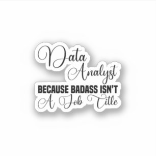 Data Analyst omdat Badass geen functie is Sticker
