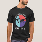 Data Analyst World Input Information Digital Analy T-shirt (Voorkant)